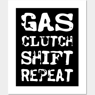 Gas, clutch, shift, repeat Posters and Art